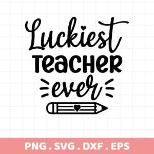 Luckiest Teacher SVG design with pencil graphic. Digital download for Cricut, Silhouette projects.