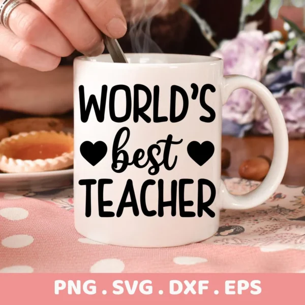 Mug mockup with "World's Best Teacher" design, a best teacher SVG digital file for Cricut and Silhouette projects.