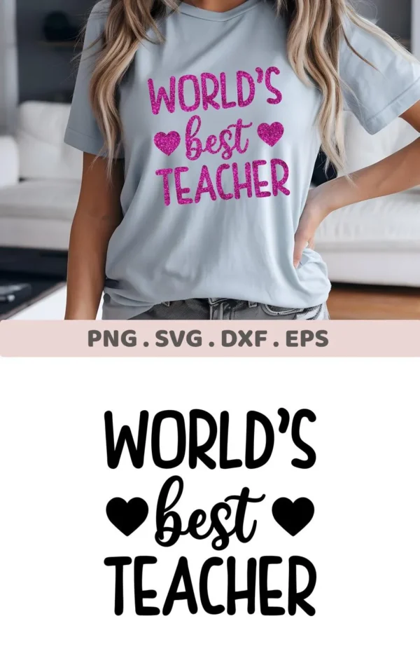 World's Best Teacher" design on a t-shirt, a Best Teacher SVG digital file for Cricut and Silhouette.