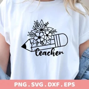 A white t-shirt mockup displays a "Floral Teacher Pencil SVG" design, available as a digital download bundle for crafting with Cricut and Silhouette machines.