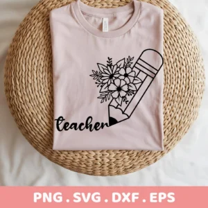 A light pink t-shirt displays a black "Floral Teacher Pencil SVG" design, available as a digital download bundle for crafting with Cricut and Silhouette machines.