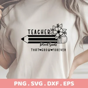 A woman wearing a t-shirt with the "Teacher Plant Seeds SVG" design featuring a pencil and floral elements, showcasing a digital download bundle for crafting.
