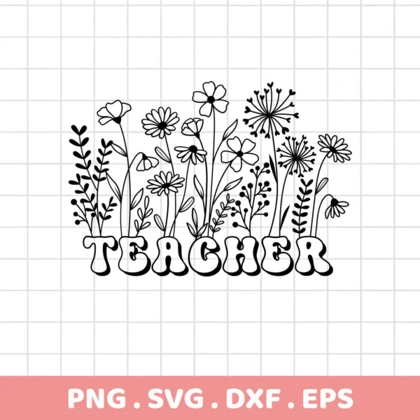 Black floral "Teacher" design. Teacher Flowers SVG for Cricut, Silhouette.
