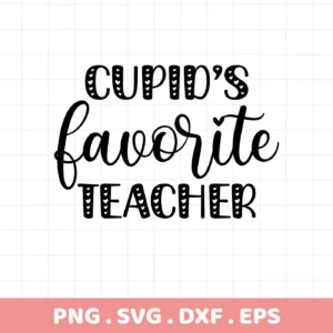 Cupid's Favorite Teacher" Teacher Valentine SVG design, a digital download for Cricut and Silhouette crafting.