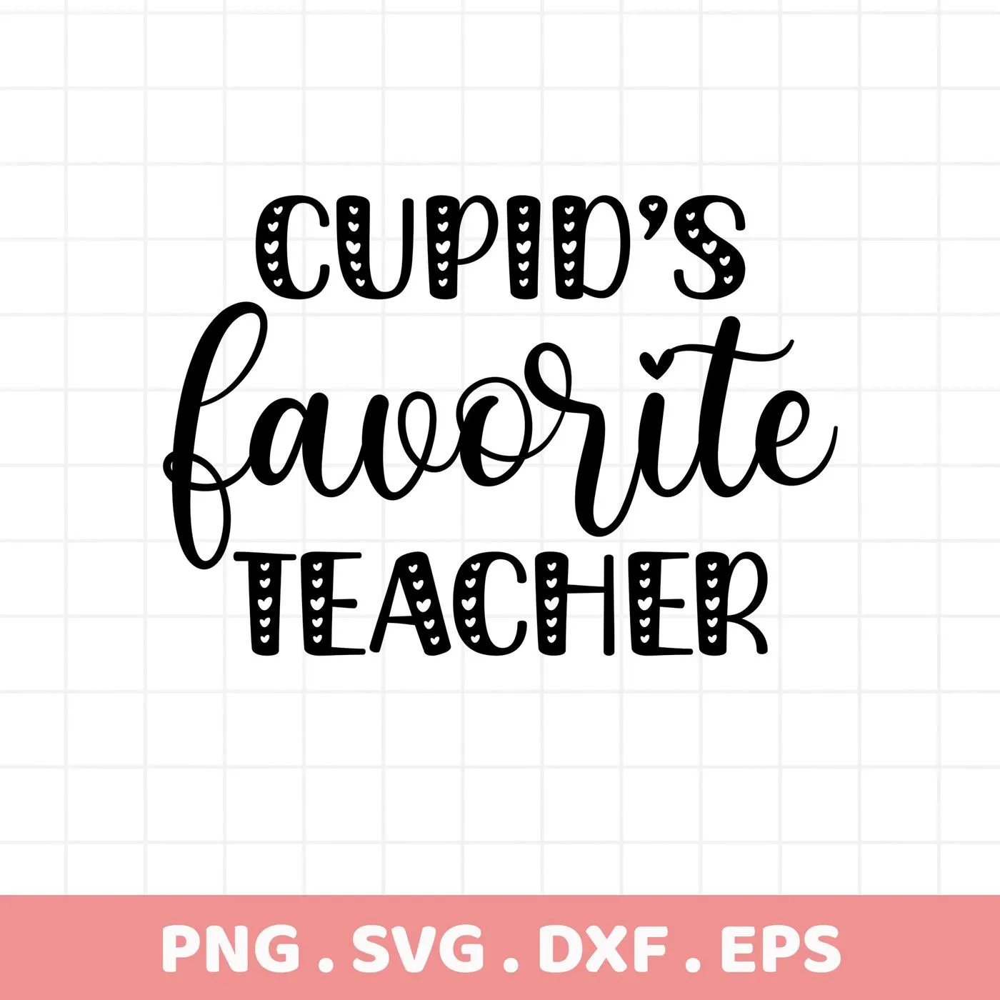 Cupid's Favorite Teacher" Teacher Valentine SVG design, a digital download for Cricut and Silhouette crafting.