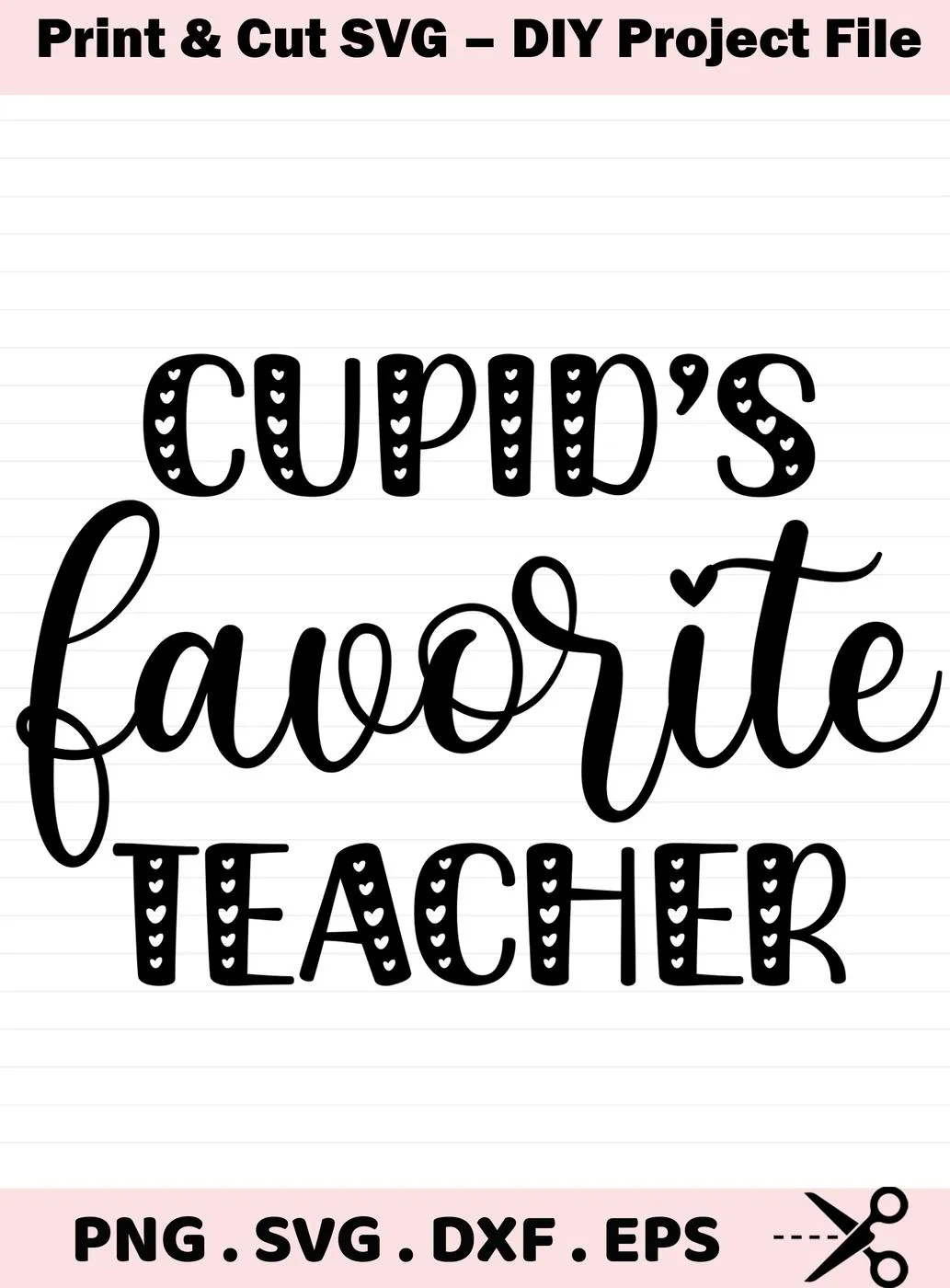 Cupid's Favorite Teacher" Teacher Valentine SVG design, a digital download for Cricut and Silhouette crafting.