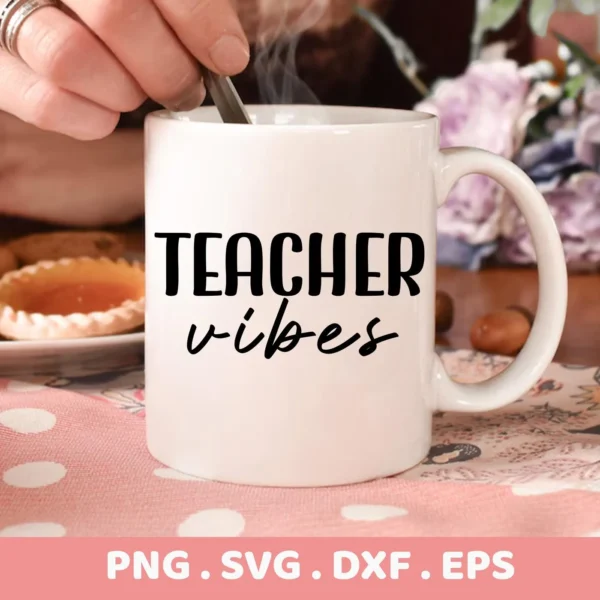Close-up of a white mug with the text "Teacher Vibes" on it, part of a Teacher Vibes SVG Design digital download bundle (SVG, PNG).