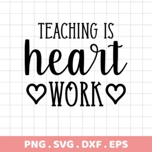 Black vector graphic of the phrase "Teaching is heart work" with heart symbols replacing the dots over the "i" and flanking the word "work," representing a digital download bundle including SVG and PNG files.