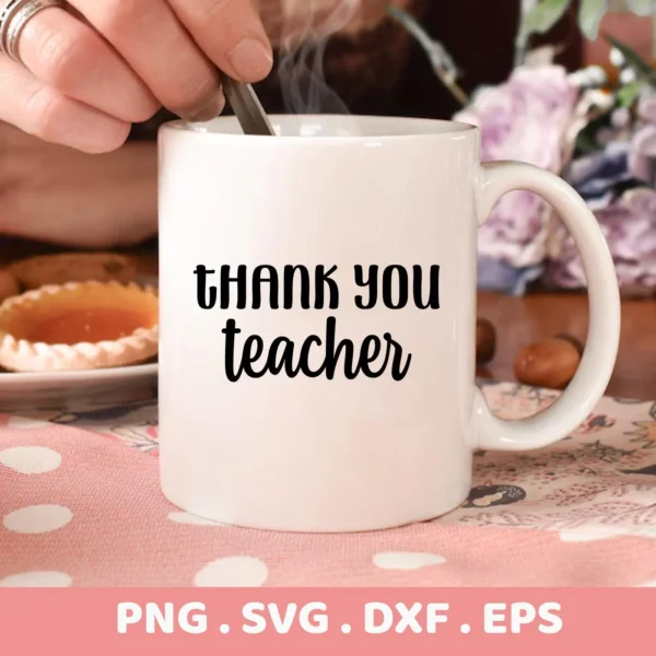 Thank You Teacher" mug mockup. Digital SVG design for teacher appreciation gifts.