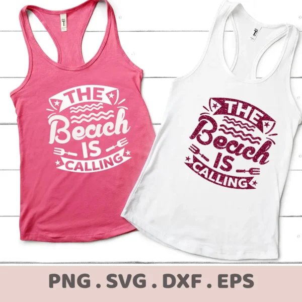 Two tank tops, one pink and one white, display a "Beach Calling SVG Design" with the phrase "The Beach Is Calling" in a stylized font, indicating a digital download bundle (SVG, PNG).