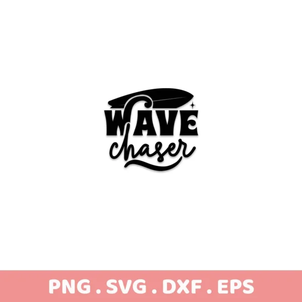 Black and white vector graphic featuring a surfboard above the words "WAVE Chaser" in stylized fonts, a Wave Chaser SVG Cricut Design digital download bundle (SVG, PNG).