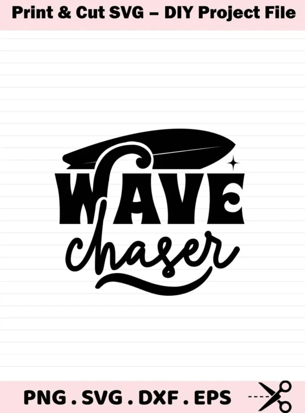 Black and white vector graphic featuring a surfboard above the words "Wave Chaser" in stylized fonts, part of a digital download bundle including SVG and PNG files.