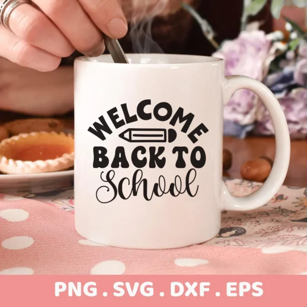 Close-up of a white mug with "Welcome Back to School" text and a pencil graphic, representing a Back to School SVG digital download bundle (SVG, PNG).