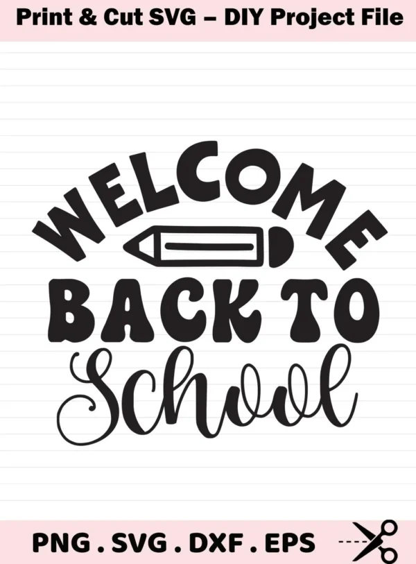 Black and white "Back to School SVG" design featuring the words "Welcome Back To School" with a pencil graphic, offered as a digital download bundle including SVG and PNG formats.