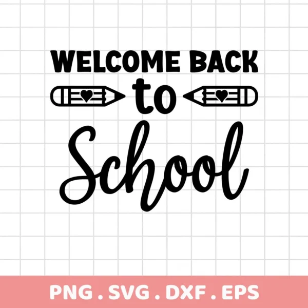 Black and white vector graphic reading "Welcome Back to School" with pencil and heart icons, offered as a digital download bundle (SVG, PNG).