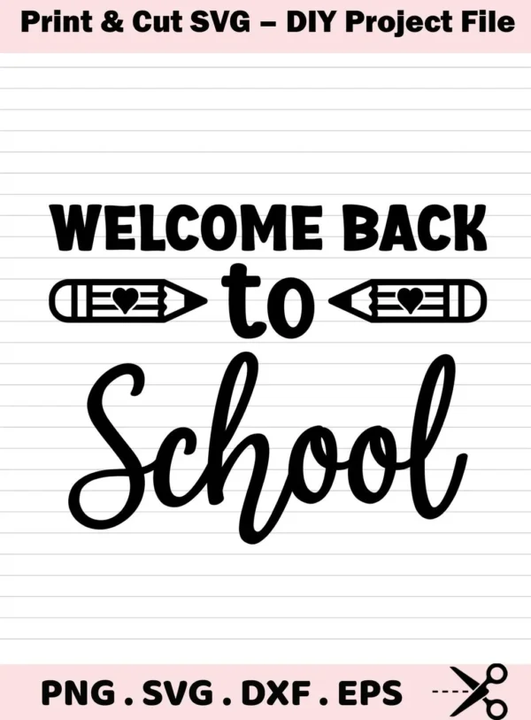 Welcome Back to School" design with pencil and heart graphics, presented as a digital download bundle including SVG and PNG files.