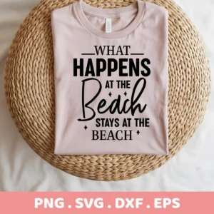 A folded light pink t-shirt with the text "WHAT HAPPENS AT THE Beach STAYS AT THE BEACH" in black lettering, displayed on a woven round surface; this is a Beach Happens SVG Design digital download bundle (SVG, PNG).