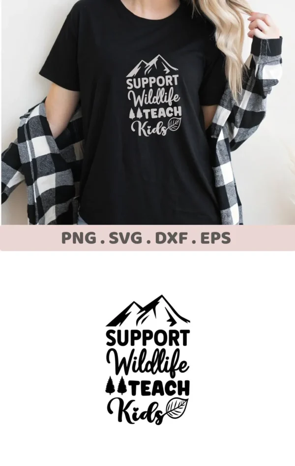 Support Wildlife Teach Kids" design on black t-shirt, a Wildlife Teach Kids SVG digital file for Cricut and Silhouette.
