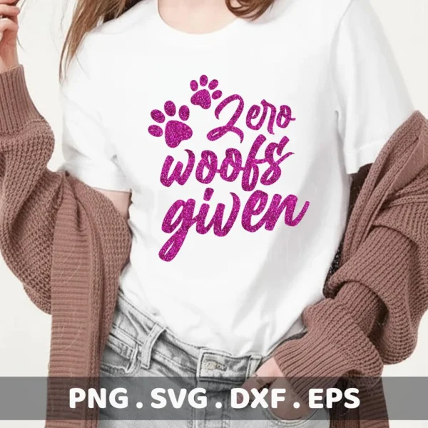A woman wearing a white t-shirt with the text "Zero Woofs Given" in a glittery pink font with paw prints above, representing a digital download bundle including SVG and PNG files.