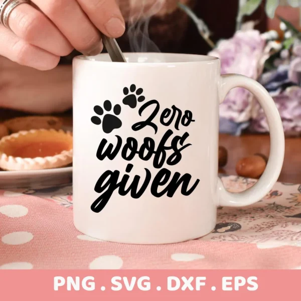 A white mug with the text "Zero woofs given" and paw prints, part of a digital download bundle (SVG, PNG, DXF, EPS).