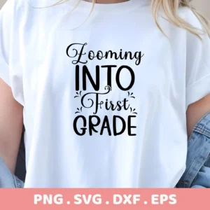 A white t-shirt displays the text "Zooming Into First Grade" in a stylized font, indicating a back-to-school theme; this is a digital download bundle including SVG and PNG files.
