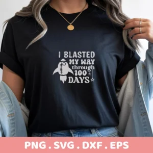 Woman wearing black t-shirt with "I Blasted My Way Through 100 Days" design. 100 days SVG for Cricut, Silhouette.