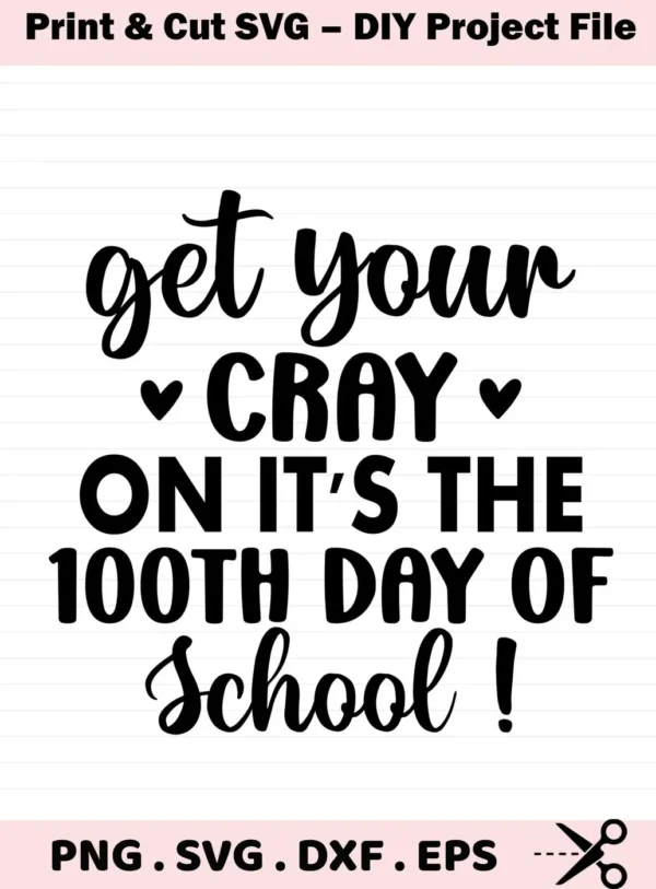 Get Your Cray On" 100th Day SVG design, a digital file for Cricut and Silhouette crafting projects.