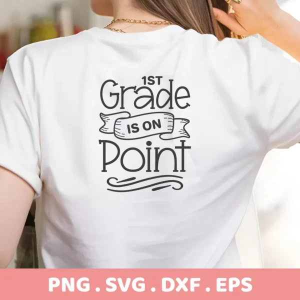 1st Grade is On Point" design on white t-shirt, a 1st Grade SVG digital file for crafting.