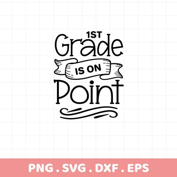 On Point" 1st Grade SVG design. Digital download for Cricut, Silhouette, and other cutting machines.