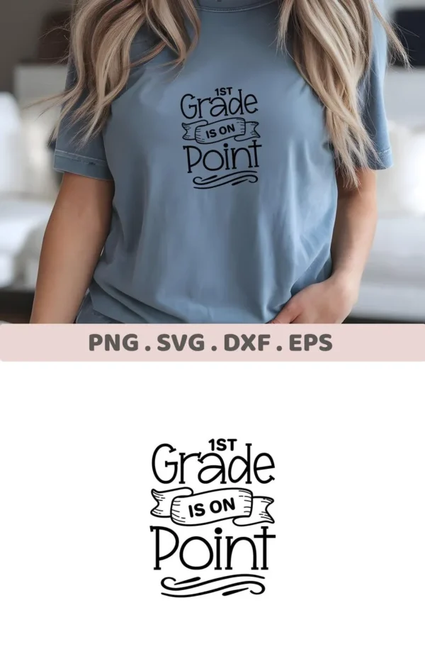 On Point" 1st Grade SVG design on a blue t-shirt, a digital download for Cricut and Silhouette projects.