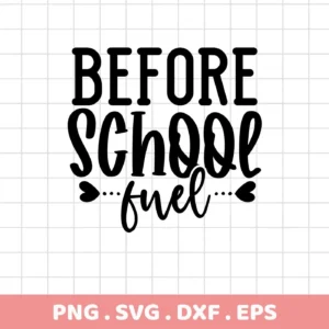 Black "Before School Fuel" quote design. School Fuel SVG for Cricut, Silhouette. Digital file.