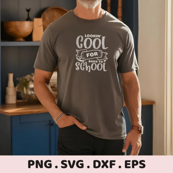 Man wearing t-shirt with "Lookin' Cool for Back to School" design. Back To School SVG for Cricut, Silhouette.