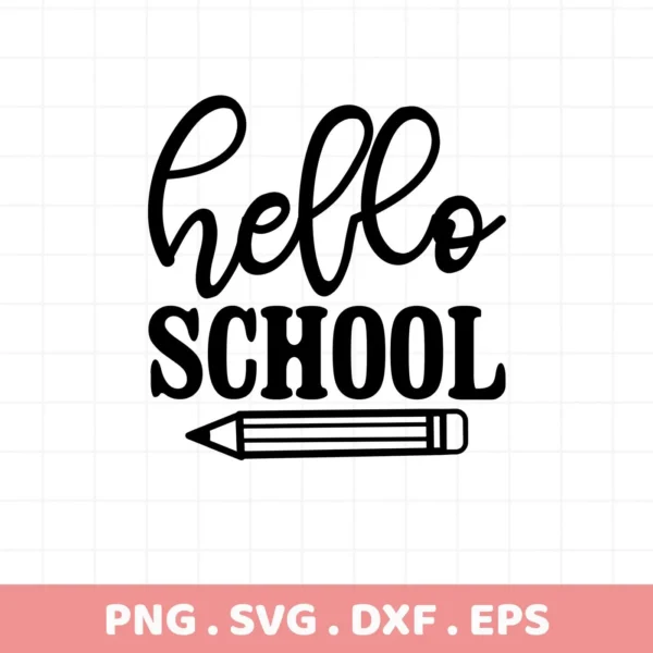 Black "Hello School" text with pencil graphic, Hello School SVG cut file for Cricut, Silhouette.