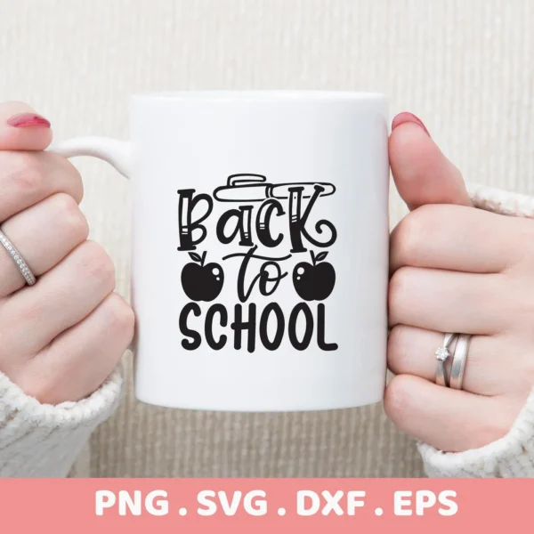 White mug held by hands, featuring "Back to School" SVG design. Digital download for Cricut, Silhouette projects.