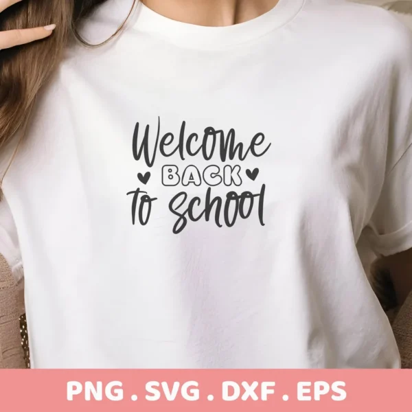 Welcome Back to School" design on a t-shirt. Back to School SVG cut file for Cricut, Silhouette.