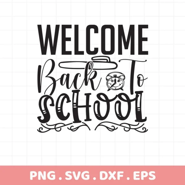 Welcome Back School" text with pencil and clock graphic. Back School SVG cut file for Cricut, Silhouette.