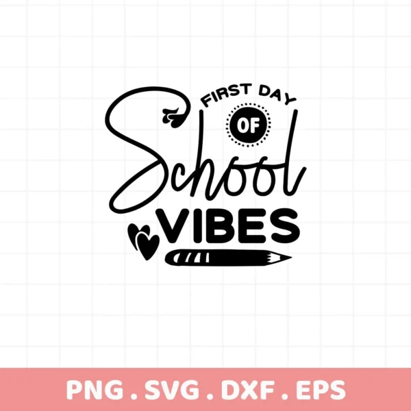 First Day of School Vibes" design with pencil. School Vibes SVG digital file for crafting.