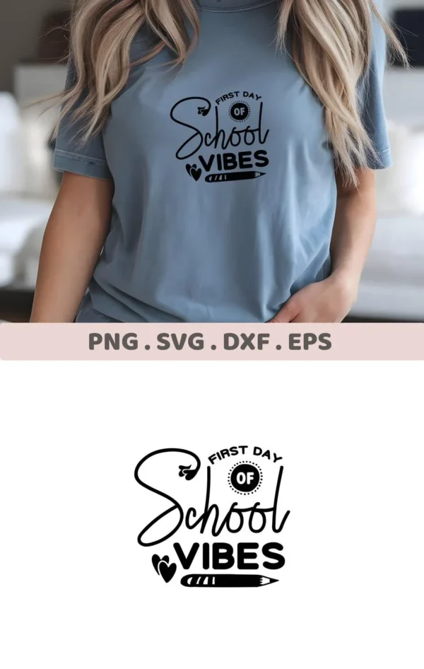 First Day of School Vibes" design on a blue t-shirt. School Vibes SVG digital file for Cricut.