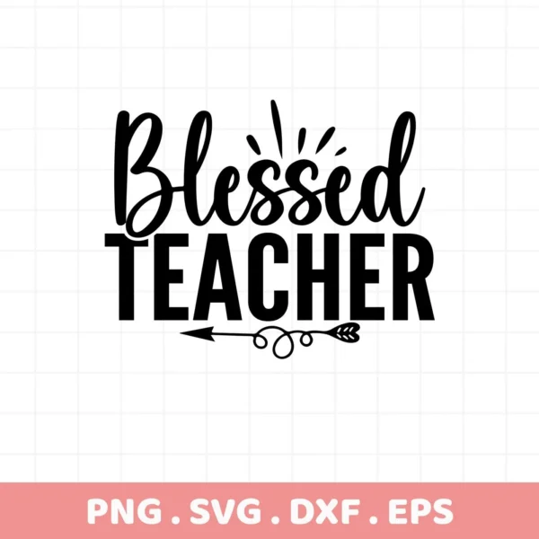 Black "Blessed Teacher" text with arrow design. Blessed Teacher SVG, a digital file for crafting.