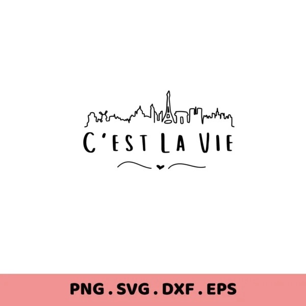 Paris skyline with "C'est La Vie" text, a C'est La Vie SVG cut file for Cricut and Silhouette projects.