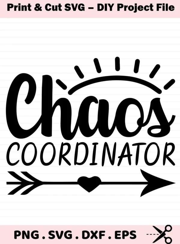 Black "Chaos Coordinator" text with arrow graphic, a Chaos Coordinator SVG digital file for Cricut and Silhouette.