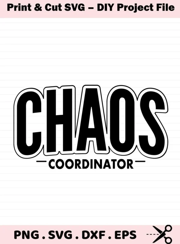 Black "Chaos Coordinator" SVG design. Digital download for Cricut, Silhouette.