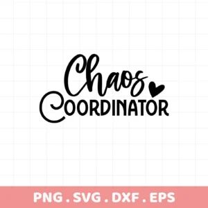 Chaos Coordinator" SVG design with heart, digital file for Cricut, Silhouette, and other cutting machines.