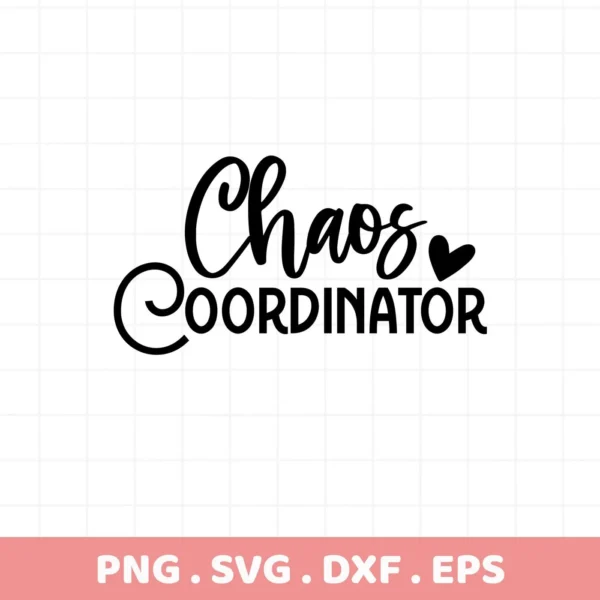 Chaos Coordinator" SVG design with heart, digital file for Cricut, Silhouette, and other cutting machines.