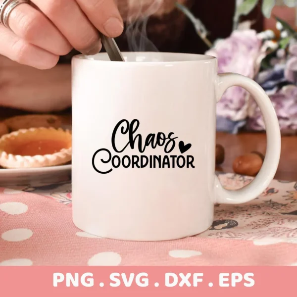 White mug with "Chaos Coordinator" SVG design. Digital file for Cricut, Silhouette projects.