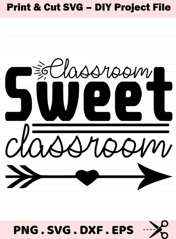 Sweet Classroom SVG" design with arrow and heart. Digital file for teacher welcome decor.