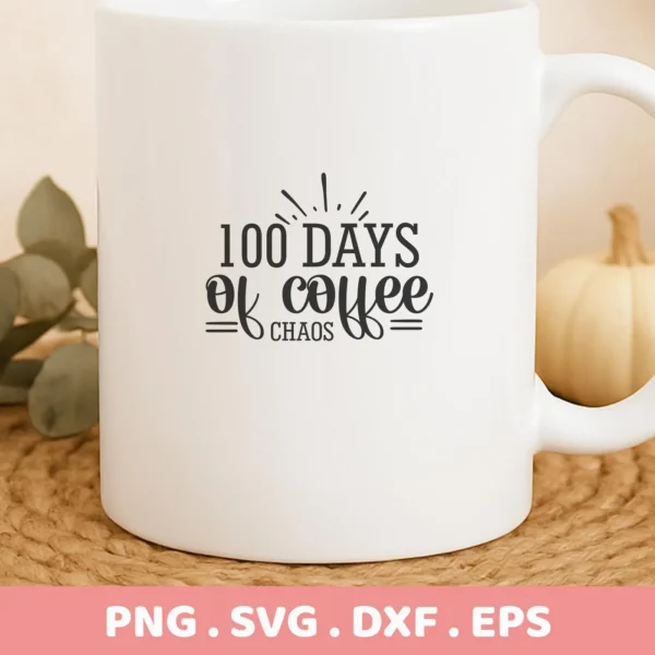 White mug featuring "100 Days Coffee SVG" design, a digital download for Cricut and Silhouette crafting.