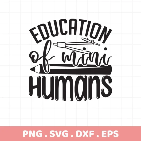 Education Mini Humans SVG" design with compass and pencil, a digital file for crafting.