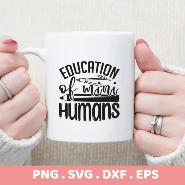 White mug featuring "Education Mini Humans" SVG design, a digital download for teacher gifts.