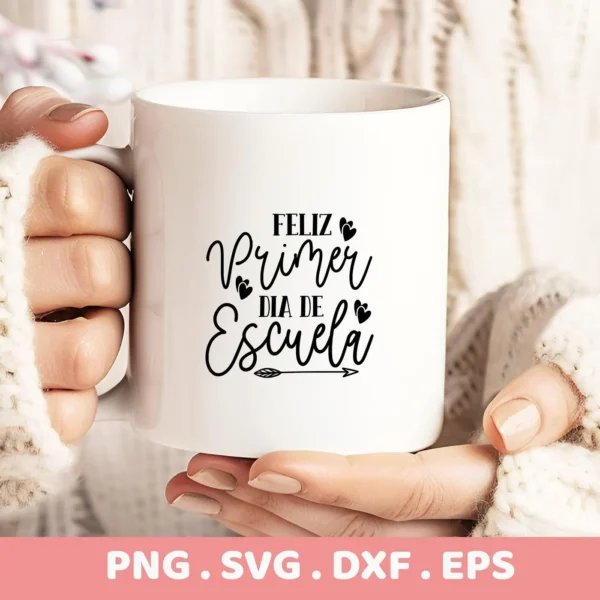 Close-up of mug with "Feliz Primer Dia" design, a First Day SVG digital file for Cricut and Silhouette projects.